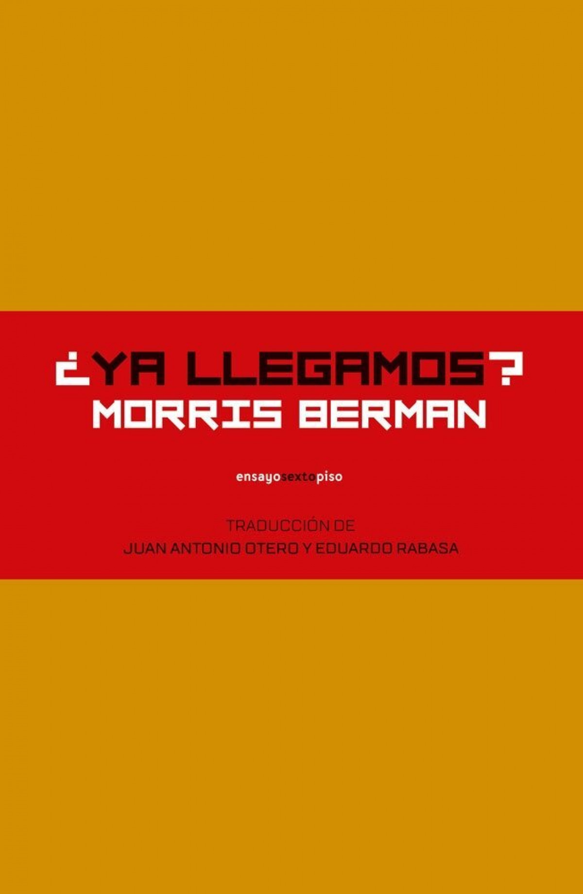 ¿Ya llegamos? - Morris Berman
