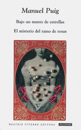 Bajo un manto de estrellas / El misterio del ramo de rosas - Manuel Puig