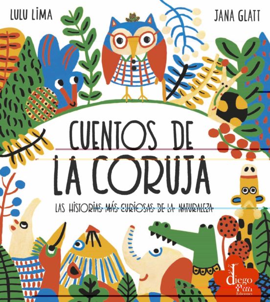 Cuentos de la Coruja: Las historias más curiosas de la naturaleza - Lulu Lima