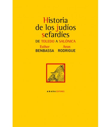 Historia de los judíos sefardíes: De Toledo a Salónica - Aron Rodrigue, Esther Benbassa