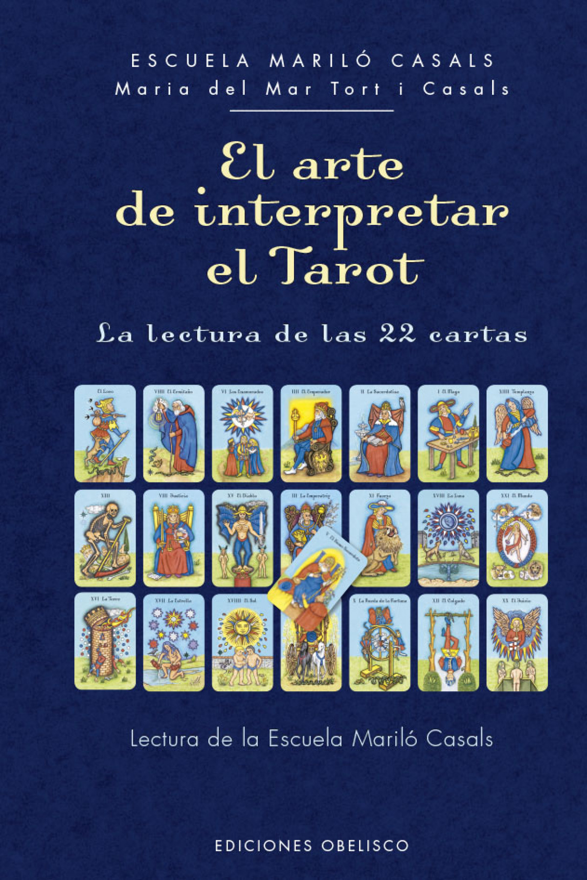 El arte de interpretar el Tarot: La lectura de las 22 cartas - Maria del Mar Tort i Casals