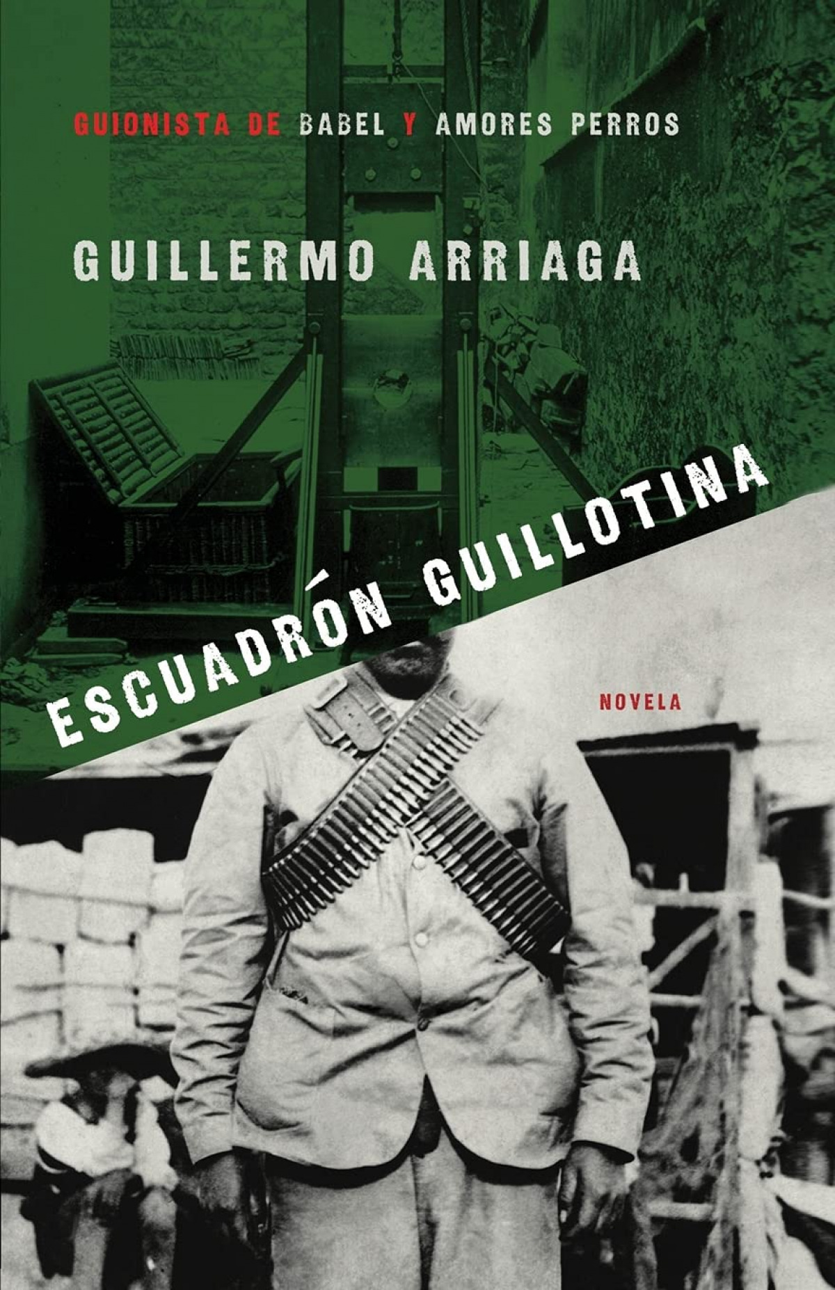 Escuadrón guillotina - Guillermo Arriaga