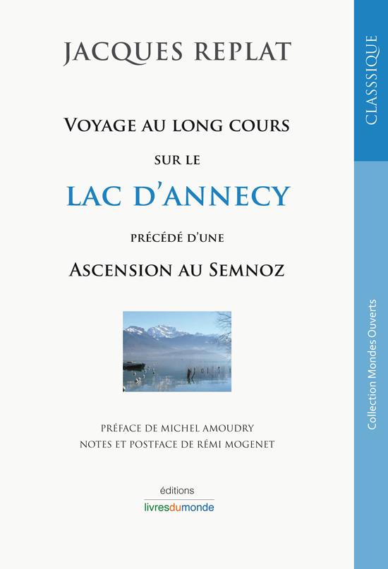 Replat Jacques, Voyage au long cours sur le lac d'Annecy précédé de Ascension au Semnoz