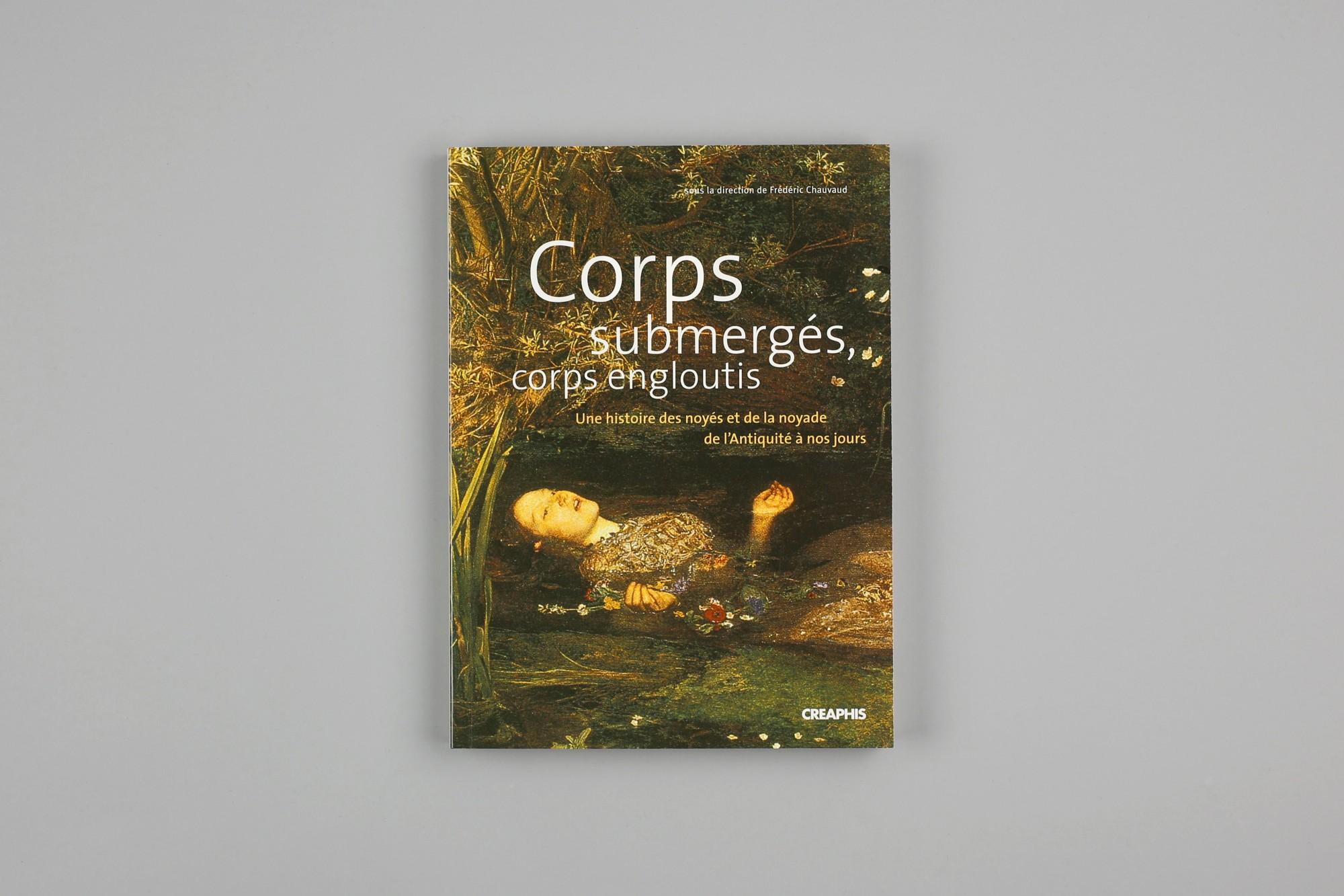 Coprs submergés, corps engloutis - Une histoire des noyés et de la noyade de l'Antiquité à nos jours